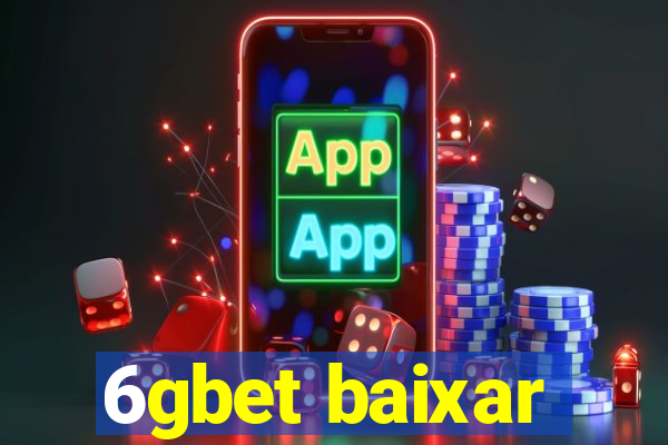 6gbet baixar